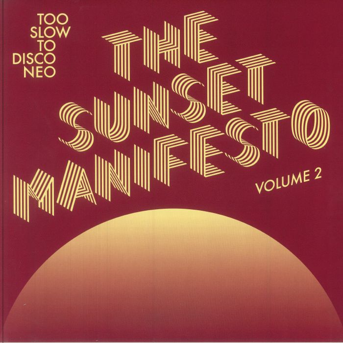VARIOUS - Too Slow To Disco Neo: The Sunset Manifesto Volume 2 (limited yellow & red vinyl 2xLP + poster + sticker + MP3 download code)