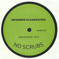INFAMOUS CLASSICS - No Scrubs (7" repress)