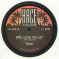 NINE / DOMINO - Whutcha Want? (7")