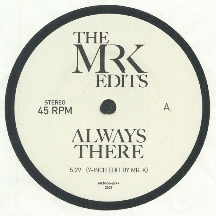 The MR K EDITS - Always There (7")