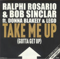 Ralphi ROSARIO / BOB SINCLAR feat DONNA BLAKELY & LEGO - Take Me Up (Gotta Get Up) (12" repress)