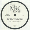 The EDITS BY MR K - Body To Body (7")
