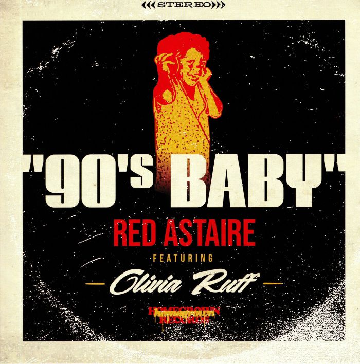 RED ASTAIRE feat OLIVIA RUFF - 90s Baby (7")