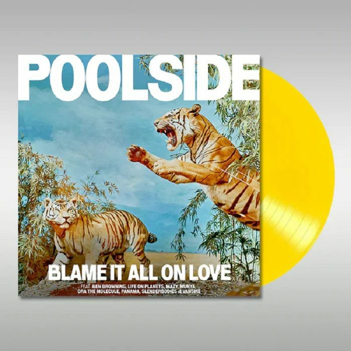 POOLSIDE - Blame It All On Love (yellow vinyl LP (indie exclusive))